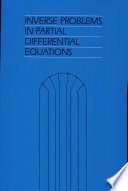 Inverse problems in partial differential equations : proceedings of the conference on inverse problems in partial differential equations, part of the Summer research conferences in the Mathematical sciences, Humboldt state university, Arcata, California, July 29-August 4, 1989