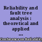 Reliability and fault tree analysis : theoretical and applied aspects of system reliability and safety assessment : papers