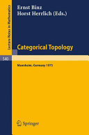 Categorical topology : proceedings of the Conference held at Mannheim, 21-25 July, 1975