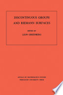 Discontinuous groups and Riemann surfaces : proceedings of the 1973 Conference at the University of Maryland, [May 21-25, 1973]