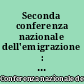 Seconda conferenza nazionale dell'emigrazione : quaderno di documentazione prepratoria : n. 9 : Cento anni fa, l'emigrazione italiana