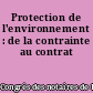 Protection de l'environnement : de la contrainte au contrat