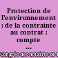 Protection de l'environnement : de la contrainte au contrat : compte rendu des travaux des commissions