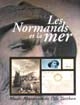 Les Normands et la mer : XXVe congrès des sociétés historiques et archéologiques de Normandie, Communauté urbaine de Cherbourg, 4-7 octobre 1990