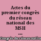 Actes du premier congrès du réseau national des MSH : Caen, décembre 2012