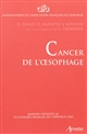 Cancer de l'oesophage : rapport présenté au 115e Congrès français de chirurgie, Paris, 2-4 octobre 2013
