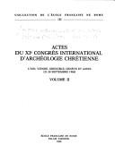 Actes du XIe Congrès international d'archéologie chrétienne, Lyon, Vienne, Grenoble, Genève et Aoste, 21-28 septembre 1986