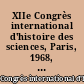 XIIe Congrès international d'histoire des sciences, Paris, 1968, actes : Tome XI : Sciences et sociétés : relations, influences, écoles