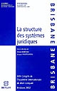 La structure des systèmes juridiques : collection des rapports
