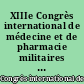 XIIIe Congrès international de médecine et de pharmacie militaires : Paris, 17-23 juin 1951 : I : Rapports officiels
