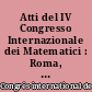 Atti del IV Congresso Internazionale dei Matematici : Roma, 6-11 aprile 1908 : Vol. 3 : Comunicazioni delle sezioni III-A, III-B e IV