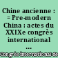 Chine ancienne : = Pre-modern China : actes du XXIXe congrès international des orientalistes, Paris, Juillet 1973