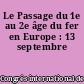 Le Passage du 1e au 2e âge du fer en Europe : 13 septembre
