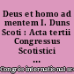 Deus et homo ad mentem I. Duns Scoti : Acta tertii Congressus Scotistici internationalis, Vindebonae, 28 sept.-2 oct. 1970
