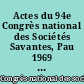 Actes du 94e Congrès national des Sociétés Savantes, Pau 1969 : section de géographie