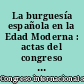 La burguesía española en la Edad Moderna : actas del congreso internacional celebrado en Madrid y Soria los días 16 a 18 de diciembre de 1991
