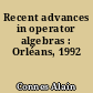 Recent advances in operator algebras : Orléans, 1992