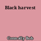 Black harvest
