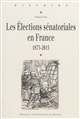 Les élections sénatoriales en France : 1875-2015