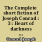 The Complete short fiction of Joseph Conrad : 3 : Heart of darkness and other tales