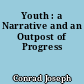 Youth : a Narrative and an Outpost of Progress