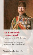 Das Kaiserreich transnational : Deutschland in der Welt 1871-1914