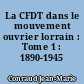 La CFDT dans le mouvement ouvrier lorrain : Tome 1 : 1890-1945