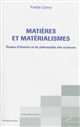 Matière et matérialismes : études d'histoire et de philosophie des sciences
