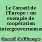 Le Conseil de l'Europe : un exemple de coopération intergouvernementale