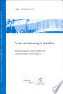 Gender mainstreaming in education : Recommendation CM/Rec(2007)13 adopted by the Committee of Ministers of the Council of Europe on 10 October 2007 and explanatory memorandum
