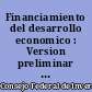 Financiamiento del desarrollo economico : Version preliminar : I