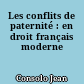 Les conflits de paternité : en droit français moderne