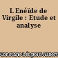 L Enéïde de Virgile : Etude et analyse