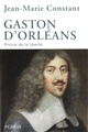 Gaston d'Orléans : prince de la liberté