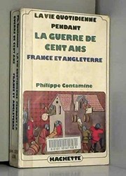 La Vie quotidienne pendant la guerre de Cent ans : France et Angleterre, XIVe siècle