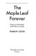 The Maple Leaf Forever : Essays on Nationalism and Politics in Canada