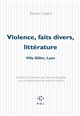Violence, faits divers, littérature : Villa Gillet, Lyon 19 janvier 2004 : = Violence, New Item, Literature : Villa Gillet, Lyons, January 19, 2004