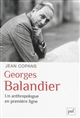 Georges Balandier : Un anthropologue en première ligne