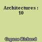 Architectures : 10