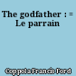 The godfather : = Le parrain