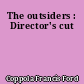 The outsiders : Director's cut