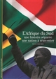 L'Afrique du Sud : une histoire séparée, une nation à réinventer