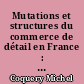 Mutations et structures du commerce de détail en France : étude géographique : 2