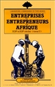 Actes du Colloque Entreprises et entrepreneurs en Afrique : XIXe et XXe siècles : Tome 2