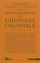 Enjeux politiques de l'histoire coloniale