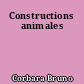 Constructions animales