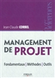 Management de projet : fondamentaux, méthodes, outils : cahier couleur, manager un projet en 15 étapes
