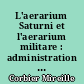 L'aerarium Saturni et l'aerarium militare : administration et prosopographie sénatoriale