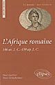L'Afrique romaine, 146 av. J.-C.-439 ap. J.-C.