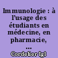 Immunologie : à l'usage des étudiants en médecine, en pharmacie, en biologie : Tome 2 : [Immunologie médicale]